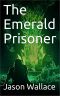 [The Emerald Lady 01] • The Emerald Prisoner